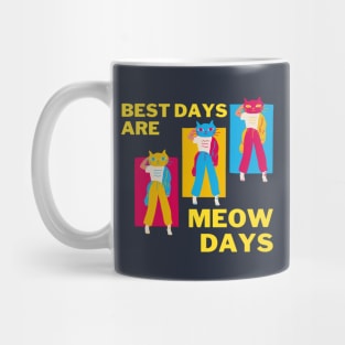 Best days are meow days Mug